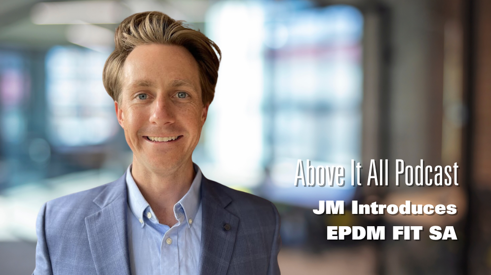 Above It All Episode 45: Johns Manville Introduces EPDM FIT Self-Adhered