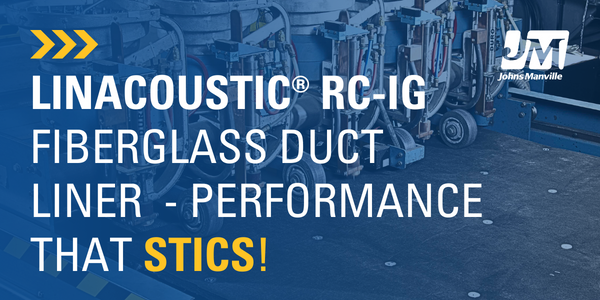 LinacouSTIC® RC-IG Fiberglass Duct Liner - Performance that STICS!