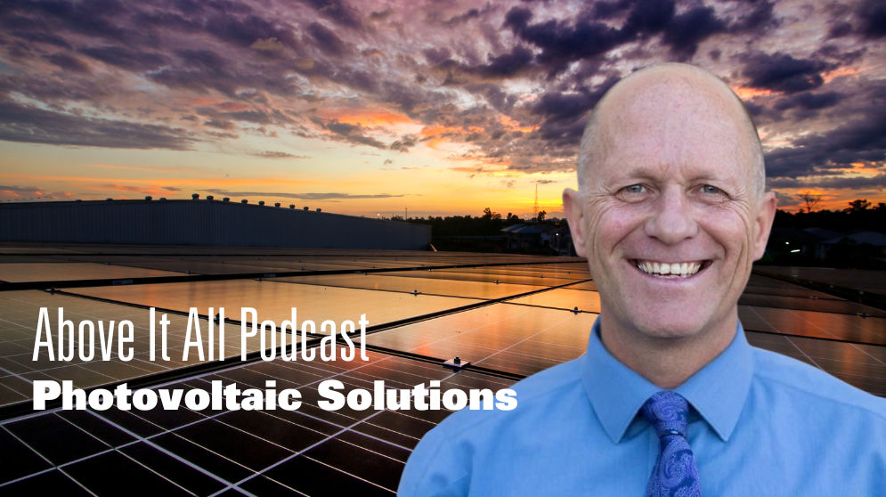Above It All Podcast Episode 37 with JM Technical Sales Specialist, Rob Hughes on Photovoltaic Solutions